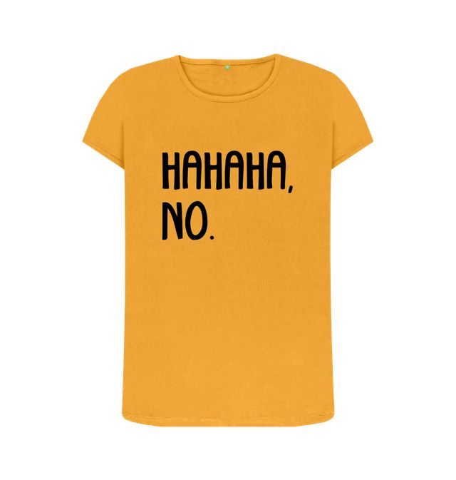 Hahaha No T-Shirt Hahaha No T-Shirt