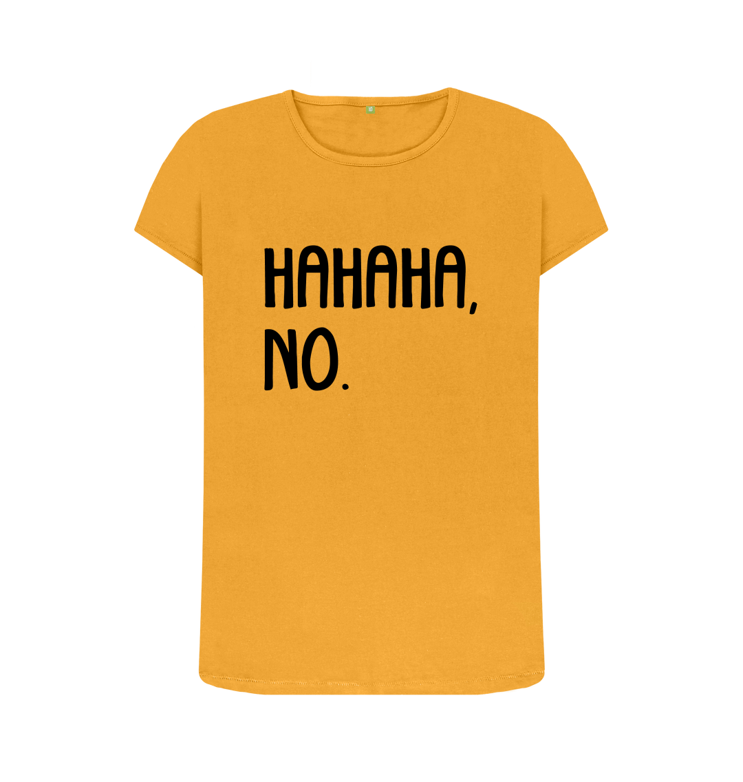 Hahaha No T-Shirt Hahaha No T-Shirt