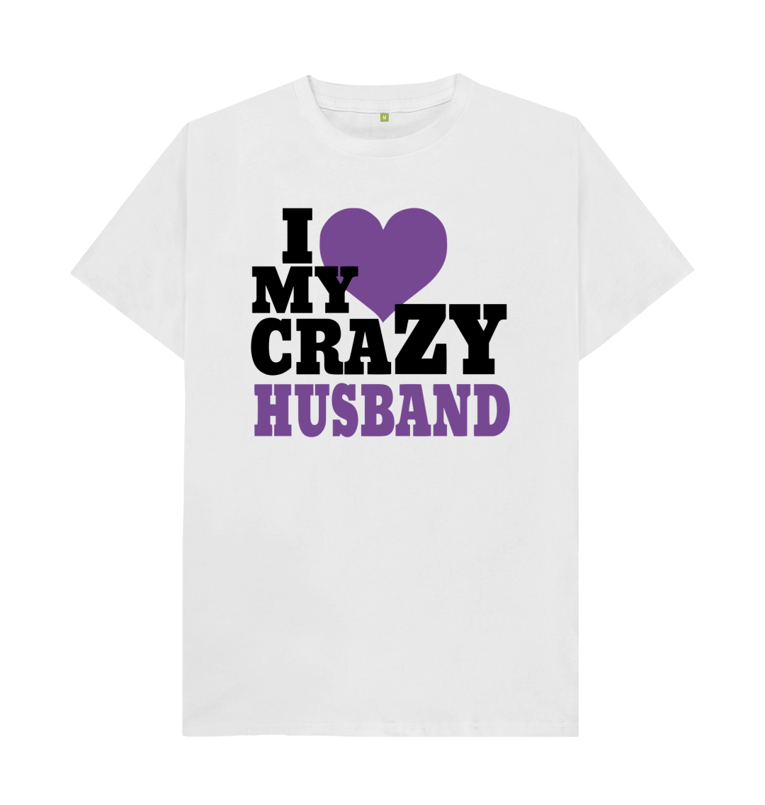 i love my crazy husband t shirt