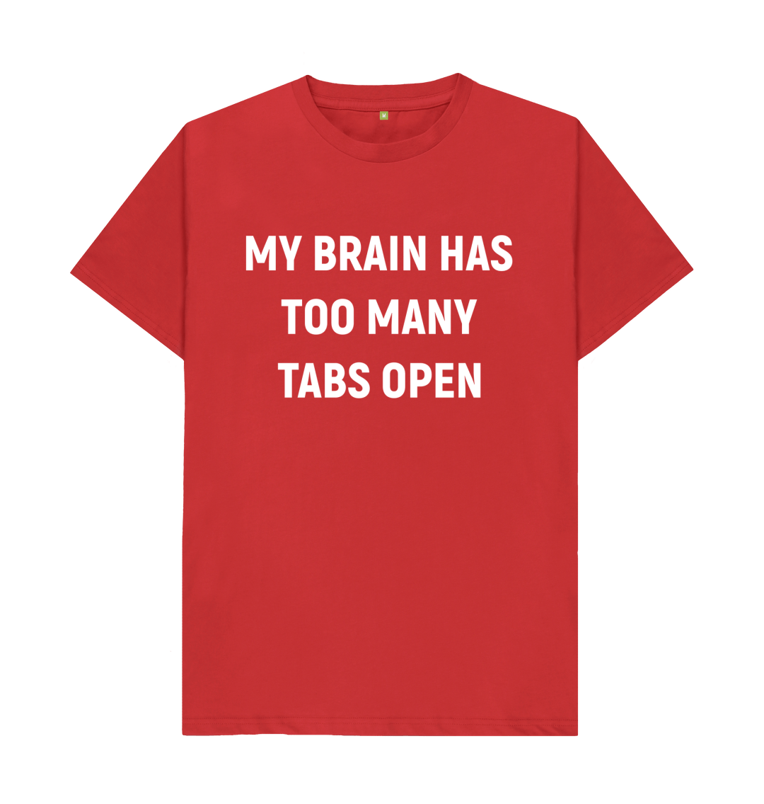 My Brain Has Too Many Tabs Open T Shirt