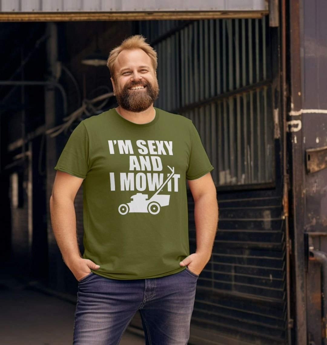I'm Sexy And I Mow It T Shirt