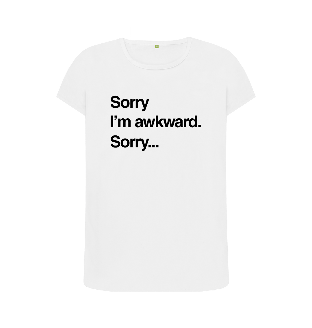 Sorry I'm Awkward Sorry T-Shirt Sorry I'm Awkward Sorry T-Shirt