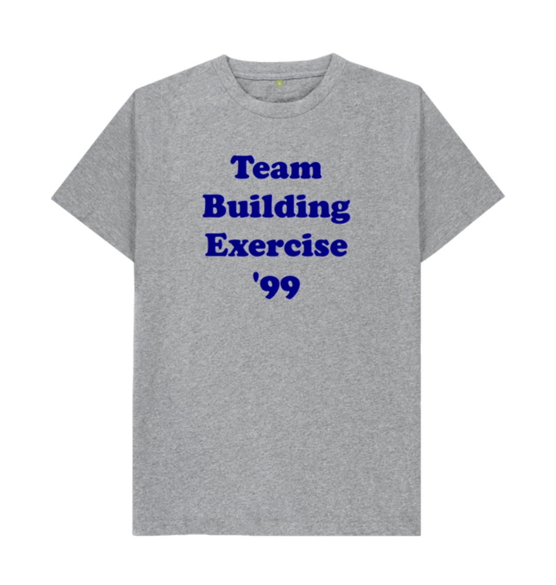 Team Building Exercise '99 T-Shirt Team Building Exercise '99 T-Shirt