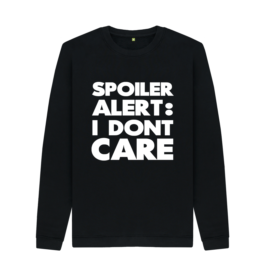Spoiler Alert I Don't Care T-Shirt Spoiler Alert I Don't Care T-Shirt